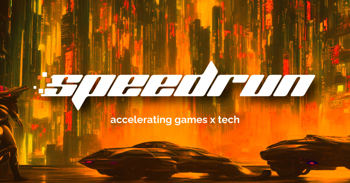 Announcing SPEEDRUN 2024: Accelerating Games x Tech